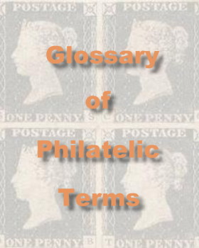 Glossary of Philatelic Terms Explained